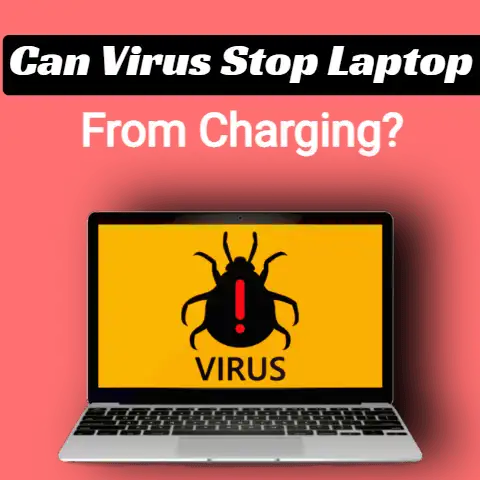 Can Virus Stop Laptop From Charging