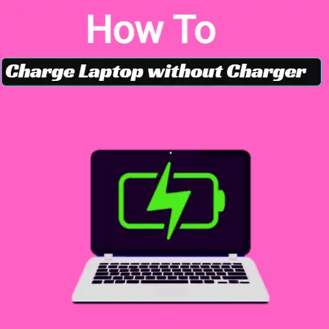 Charge Laptop without Charger