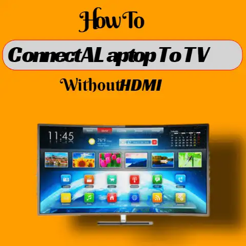 Connect A Laptop To TV Without HDMI