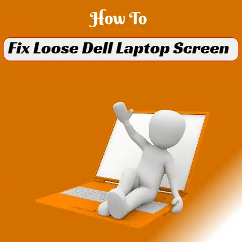 Fix Loose Dell Laptop Screen