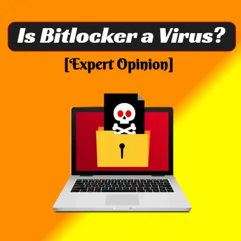 Is Bitlocker a Virus