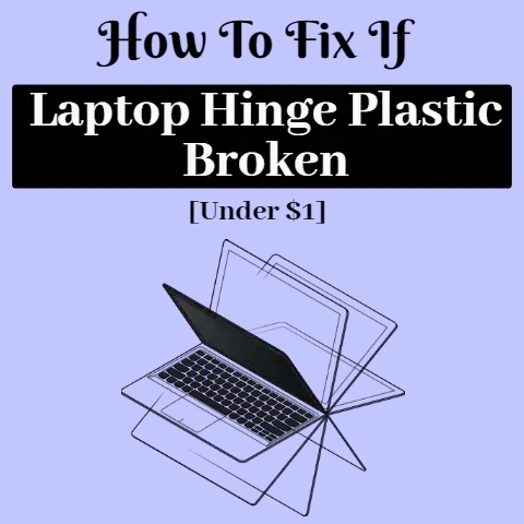 Laptop Hinge Plastic Broken