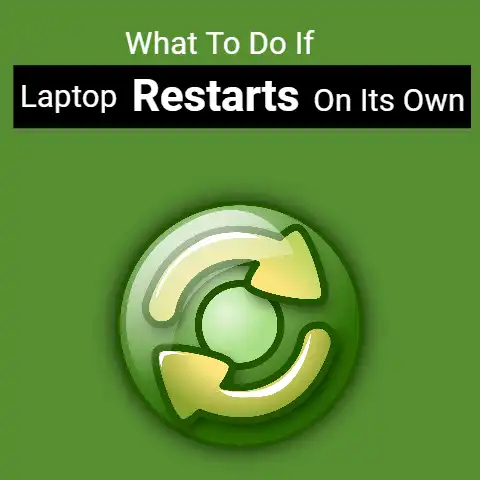 Laptop Restarts On Its Own