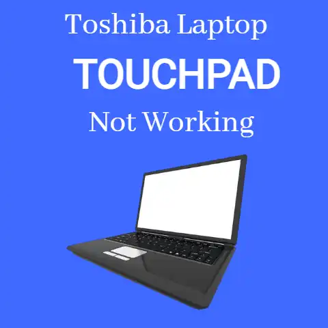 Toshiba-Laptop-Touchpad-Not-Working