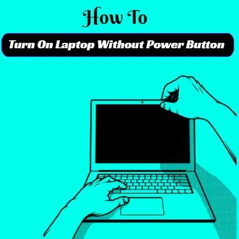 Turn-On-Laptop-Without-Power-Button