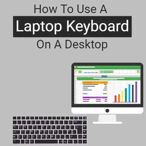 Use a Laptop Keyboard on a Desktop