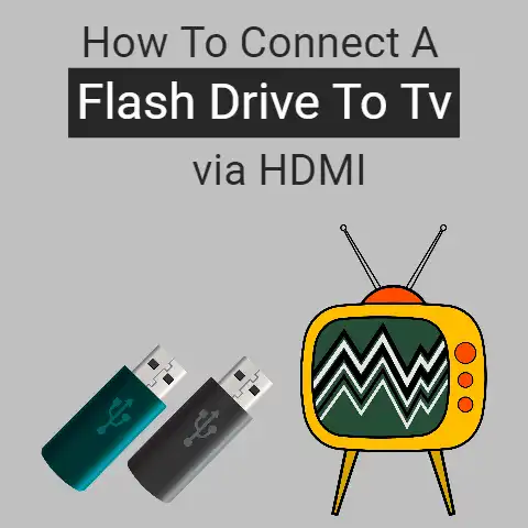 connect a flash drive to tv via HDMI