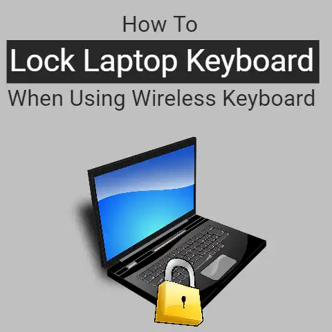 lock the laptop keyboard when using an external wireless keyboard