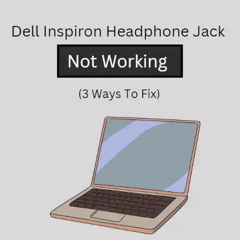 Dell Inspiron Headphone Jack not Working