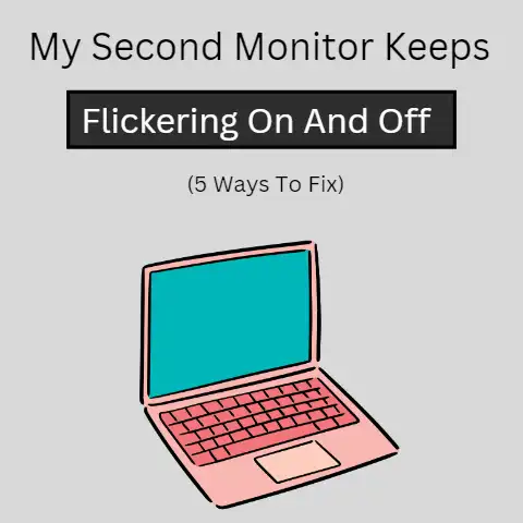 Second Monitor Keeps Flickering On And Off