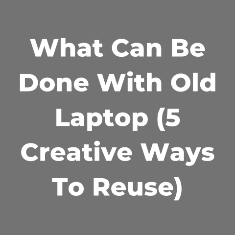What Can Be Done With Old Laptop