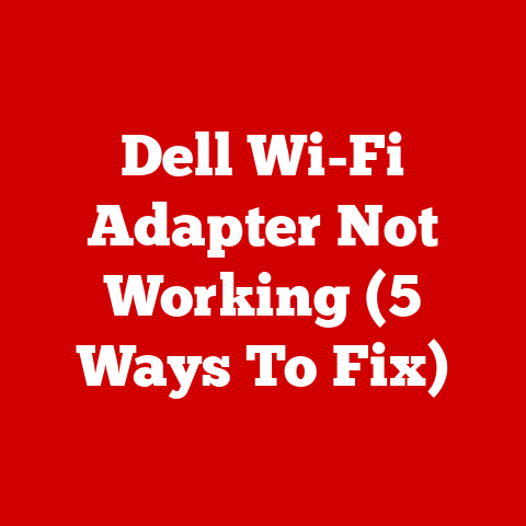 Dell Wi-Fi Adapter Not Working (5 Ways To Fix)