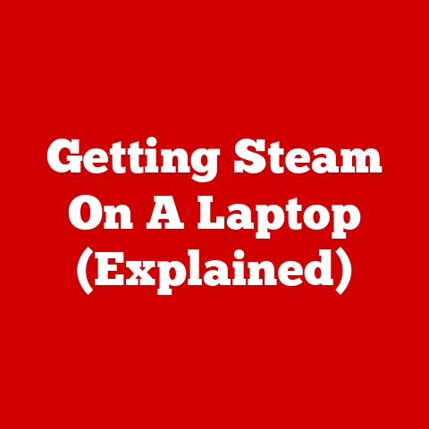 Getting Steam On A Laptop (Explained)