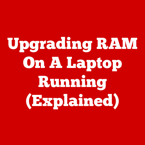 Upgrading RAM On A Laptop Running (Explained)