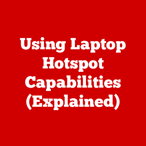 Using Laptop Hotspot Capabilities (Explained)