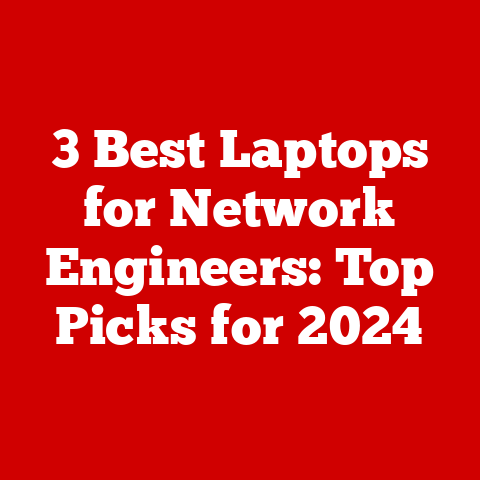 3 Best Laptops for Network Engineers: Top Picks for 2024