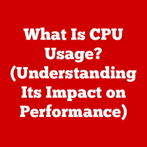 What Is CPU Usage? (Understanding Its Impact on Performance)
