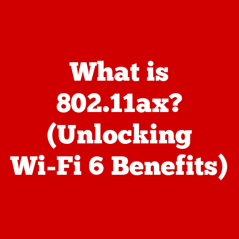 What is 802.11ax? (Unlocking Wi-Fi 6 Benefits)