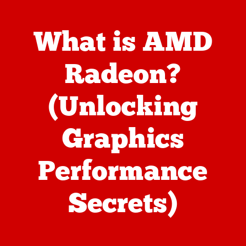 What is AMD Radeon? (Unlocking Graphics Performance Secrets)