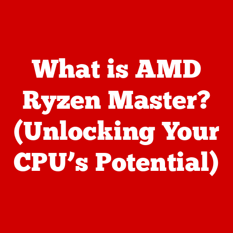 What is AMD Ryzen Master? (Unlocking Your CPU’s Potential)