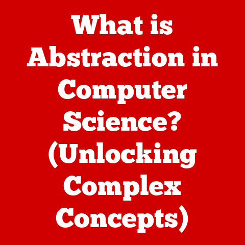 What is Abstraction in Computer Science? (Unlocking Complex Concepts)