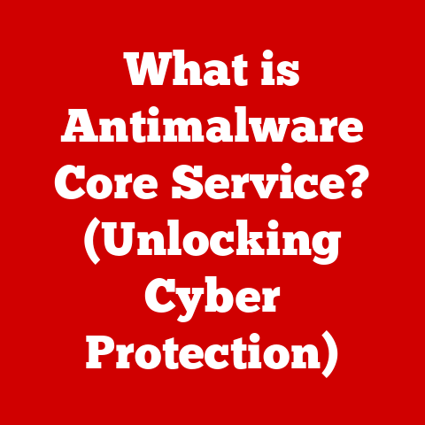 What is Antimalware Core Service? (Unlocking Cyber Protection)