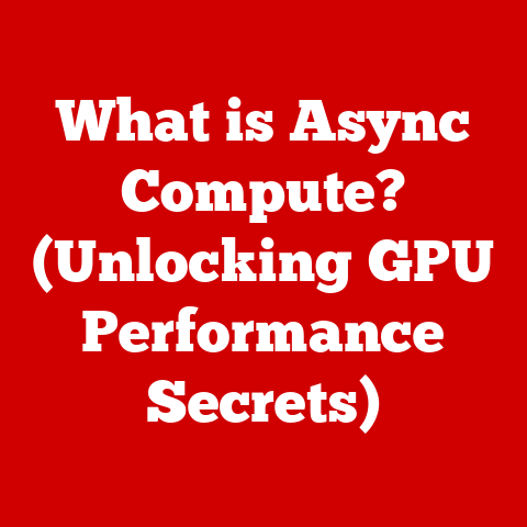 What is Async Compute? (Unlocking GPU Performance Secrets)