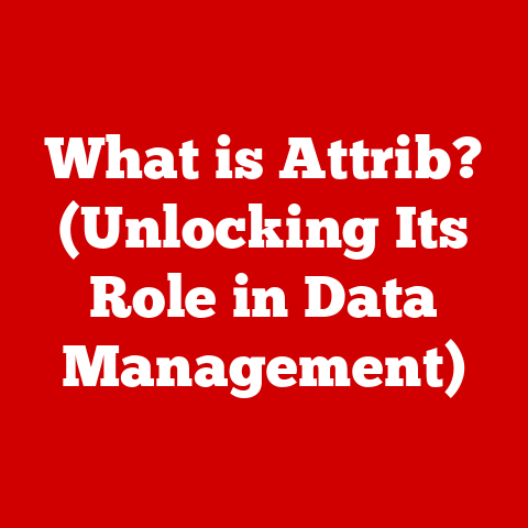 What is Attrib? (Unlocking Its Role in Data Management)