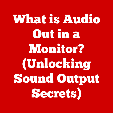 What is Audio Out in a Monitor? (Unlocking Sound Output Secrets)