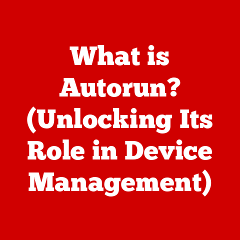 What is Autorun? (Unlocking Its Role in Device Management)
