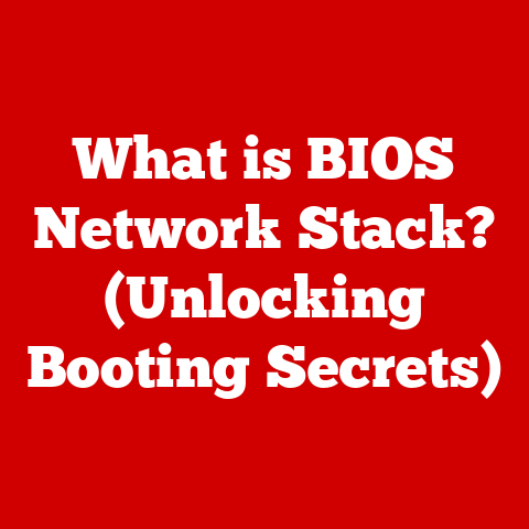 What is BIOS Network Stack? (Unlocking Booting Secrets)