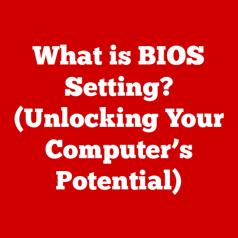 What is BIOS Setting? (Unlocking Your Computer’s Potential)