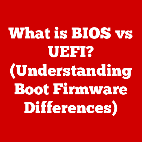 What is BIOS vs UEFI? (Understanding Boot Firmware Differences)