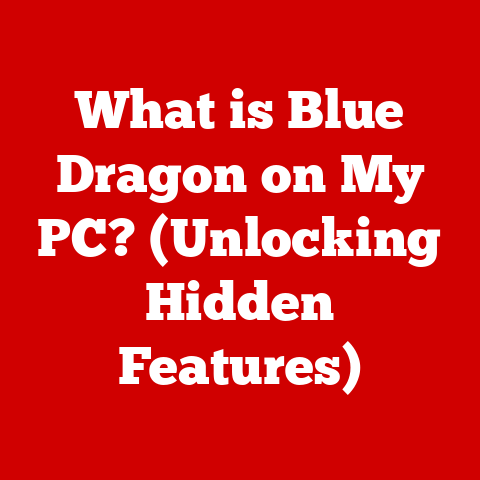 What is Blue Dragon on My PC? (Unlocking Hidden Features)
