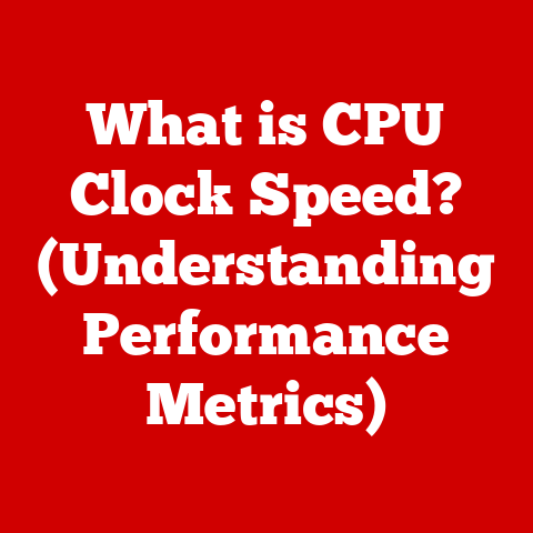 What is CPU Clock Speed? (Understanding Performance Metrics)