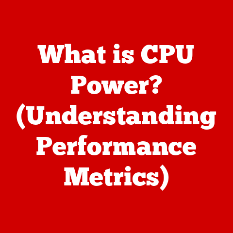 What is CPU Power? (Understanding Performance Metrics)