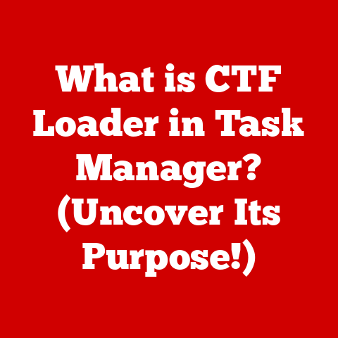 What is CTF Loader in Task Manager? (Uncover Its Purpose!)