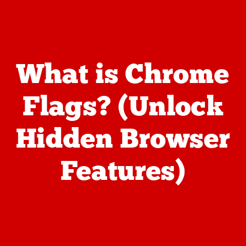 What is Chrome Flags? (Unlock Hidden Browser Features)