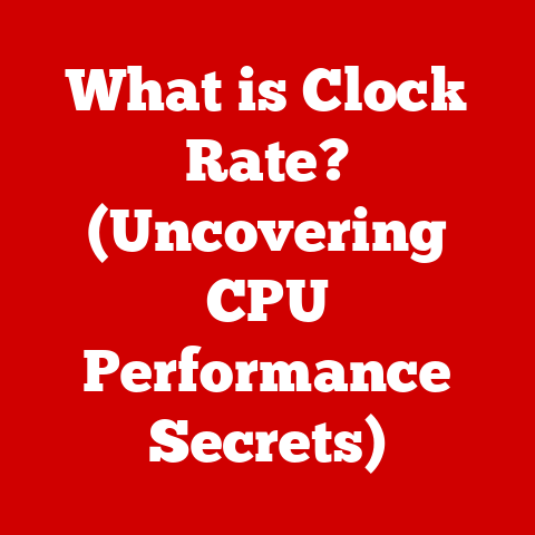 What is Clock Rate? (Uncovering CPU Performance Secrets)