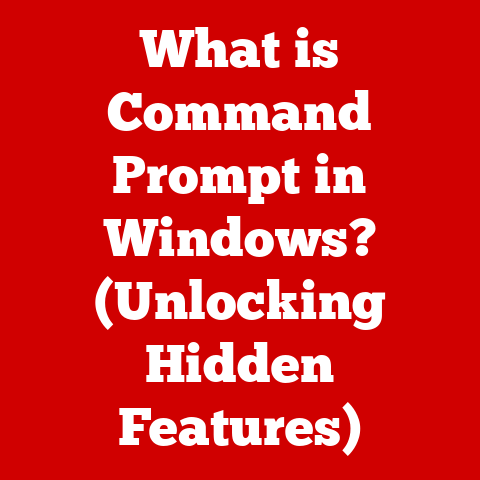 What is Command Prompt in Windows? (Unlocking Hidden Features)