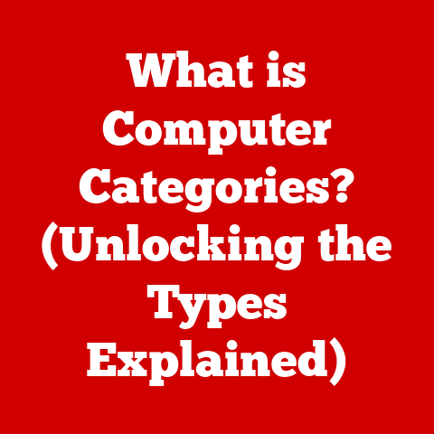What is Computer Categories? (Unlocking the Types Explained)