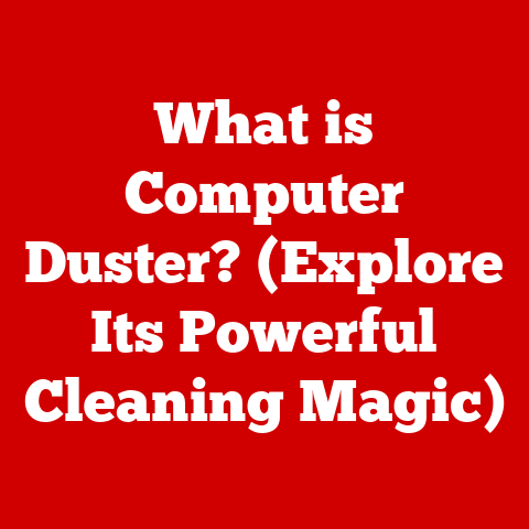What is Computer Duster? (Explore Its Powerful Cleaning Magic)