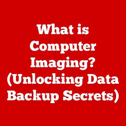 What is Computer Imaging? (Unlocking Data Backup Secrets)