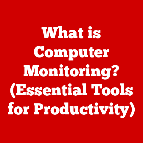 What is Computer Monitoring? (Essential Tools for Productivity)