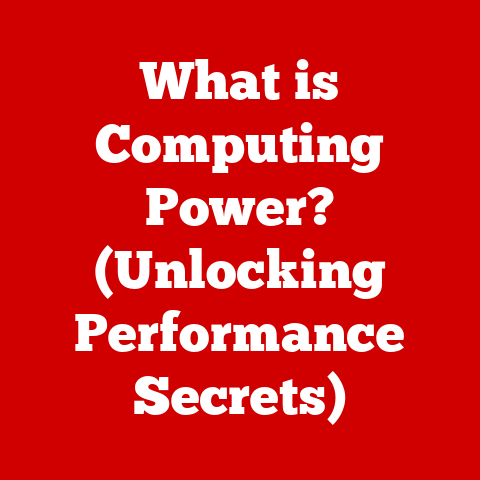 What is Computing Power? (Unlocking Performance Secrets)