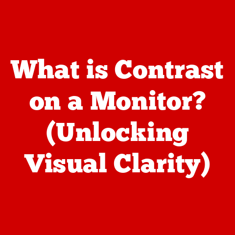 What is Contrast on a Monitor? (Unlocking Visual Clarity)