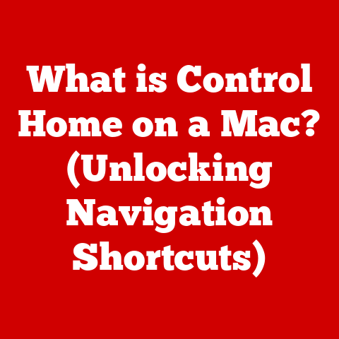 What is Control Home on a Mac? (Unlocking Navigation Shortcuts)