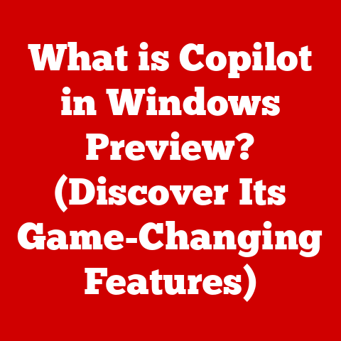 What is Copilot in Windows Preview? (Discover Its Game-Changing Features)