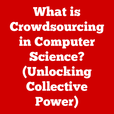 What is Crowdsourcing in Computer Science? (Unlocking Collective Power)
