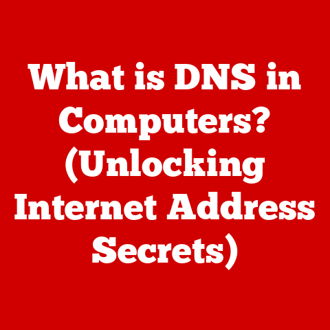 What is DNS in Computers? (Unlocking Internet Address Secrets)